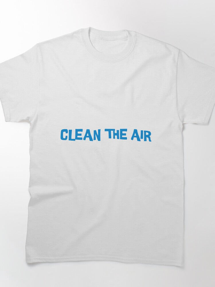 Clean The Air (Blue) Classic T-Shirt