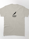 You must always have a knife... Classic T-Shirt
