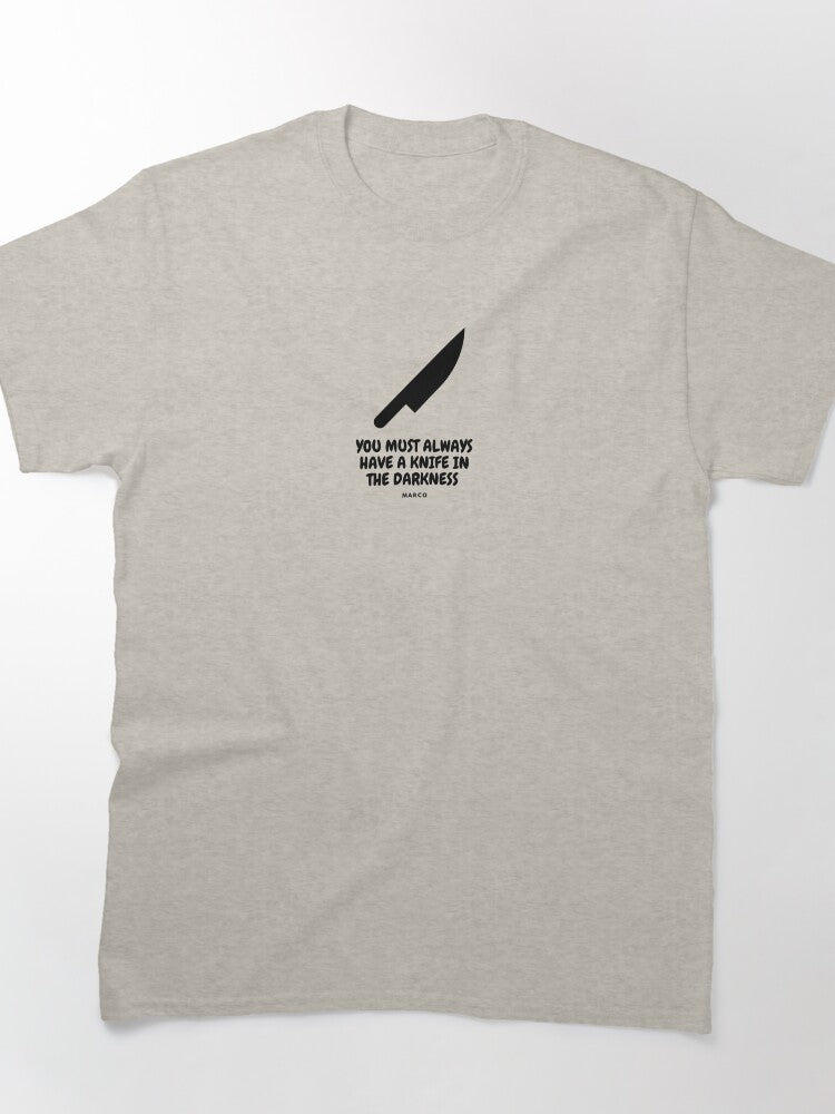 You must always have a knife... Classic T-Shirt